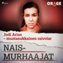Jodi Arias - mustasukkainen raivotar - eAudiobook