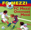 FC Mezzi 4 - FC Mezzi ontmoet Messi - eAudiobook