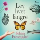 Lev livet langre - eAudiobook