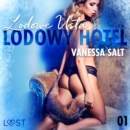 Lodowy Hotel 1: Lodowe Usta - Opowiadanie erotyczne - eAudiobook