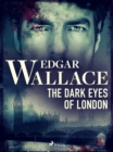 The Dark Eyes of London - eBook
