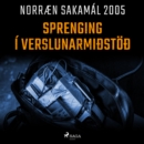 Sprenging i verslunarmiðstoð : Norraen Sakamal 2005 - eAudiobook