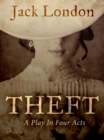 Theft: A Play In Four Acts - eBook