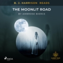 B. J. Harrison Reads The Moonlit Road - eAudiobook