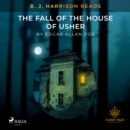 B. J. Harrison Reads The Fall of the House of Usher - eAudiobook