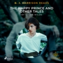 B. J. Harrison Reads The Happy Prince and Other Tales - eAudiobook