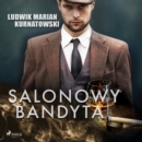 Salonowy bandyta - eAudiobook