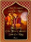 The Story of the First Calender, Son of a King - eBook