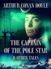 The Captain of the Pole Star & Other Tales - eBook