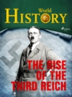 The Rise of the Third Reich - eBook