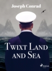 Twixt Land and Sea - eBook