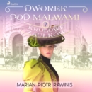 Dworek pod Malwami 7 - Krolowe zaulkow - eAudiobook