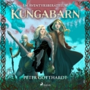 Kungabarn  - en aventyrsberattelse - eAudiobook