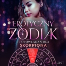Erotyczny zodiak: 10 opowiadan dla Skorpiona - eAudiobook