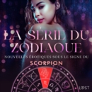 La serie du zodiaque: nouvelles erotiques sous le signe du Scorpion - eAudiobook