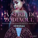 La serie du zodiaque : nouvelles erotiques sous le signe du Verseau - eAudiobook