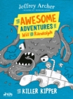 The Awesome Adventures of Will and Randolph: The Killer Kipper - eBook