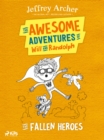 The Awesome Adventures of Will and Randolph: The Fallen Heroes - eBook