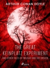 The Great Keinplatz Experiment and Other Tales of Twilight and the Unseen - eBook