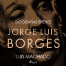 Biografias breves - Jorge Luis Borges - eAudiobook