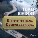 Rikostutkijana Kymenlaaksossa - eAudiobook