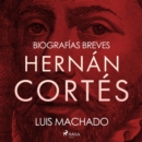 Biografias breves - Hernan Cortes - eAudiobook