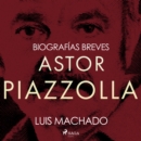 Biografias breves - Astor Piazzolla - eAudiobook