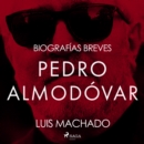 Biografias breves - Pedro Almodovar - eAudiobook