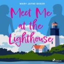 Meet Me at the Lighthouse - eAudiobook