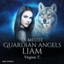 La Meute Guardian Angels : Liam - eAudiobook
