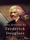 Two Articles by Frederick Douglass - eBook