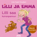 Lilli ja Emma: Lilli saa koiranpennun - Elavoitetty aanikirja - eAudiobook
