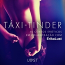 Taxi-Tinder: 10 contos eroticos em colaboracao com Erika Lust - eAudiobook