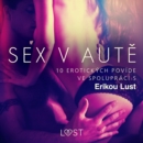 Sex v aute: 10 erotickych povidek ve spolupraci s Erikou Lust - eAudiobook