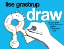 Draw : Up Your Game with Professional Graphic Facilitation Skills - Book