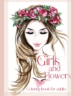 Girls and Flowers Coloring Book for Adults : 40 Unique Flower Girls, Butterfly and Flower DesignsStress Relieving Coloring book Adult Coloring Book - Book