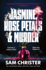Jasmine, Rose Petals and Murder : A Gripping Crime Thriller Full of Mystery and Suspense - eBook