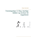 Traeningstips 5 : Hop, hurtige fodder og ovelser til vippebraet - Book