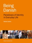 Being Danish : Paradoxes of Identity in Everyday Life - Second Edition - Book