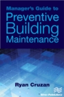 Manager's Guide to Preventive Building Maintenance - eBook