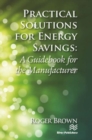 Practical Solutions for Energy Savings : A Guidebook for the Manufacturer - Book