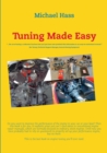 Tuning Made Easy : ...the art of tuning a carburetor has been lost and you have now provided this information in an easy-to-understand manual - Jim Turney, Technical Support Manager, Summit Racing Equ - Book