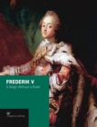 Frederik V : A Reign without a Ruler - Book