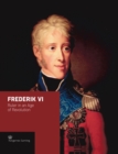 Frederik vi : Ruler in an Age of Revolution - Book