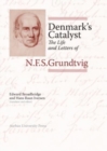 Denmark’s Catalyst : The Life and Letters of N.F.S. Grundtvig - Book