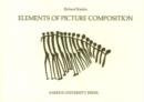 Elements of Picture Composition : A Digest of Major Contributions to the Study of Design in the Visual Arts - Book
