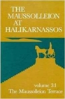 The Maussolleion at Halikarnassos : Reports of the Danish Archaeological Expedition to Bodrum - Book