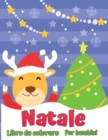 Il libro da colorare natalizio per bambini : Divertente regalo di Natale per bambini o regalo per i bambini piccoli e bambini Belle pagine per colorare con Babbo Natale e altro - Book