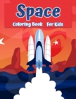Space Coloring Book for Kids : Fantastic Outer Space Coloring with Planets, Astronauts, Space Ships, Rockets - Book