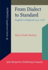 From Dialect to Standard : English in England 1154-1776 - Book
